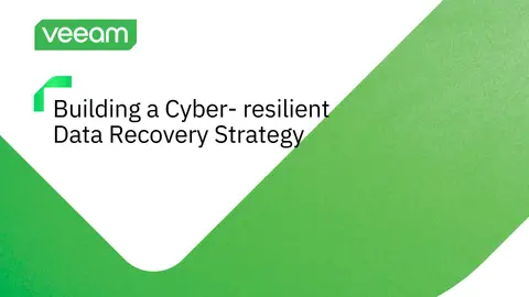 Building a Cyber-Resilient Data Recovery Strategy