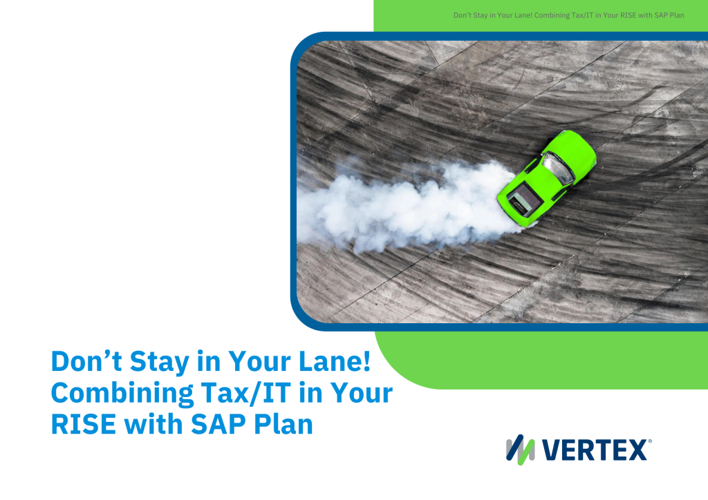 Don’t Stay in Your Lane! Combining Tax/IT in Your RISE with SAP Plan