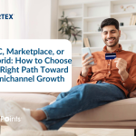 DTC, Marketplace, or Hybrid: How to Choose the Right Path Toward Omnichannel Growth