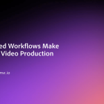 Cloud-Based Workflows Make Photo and Video Production Simple