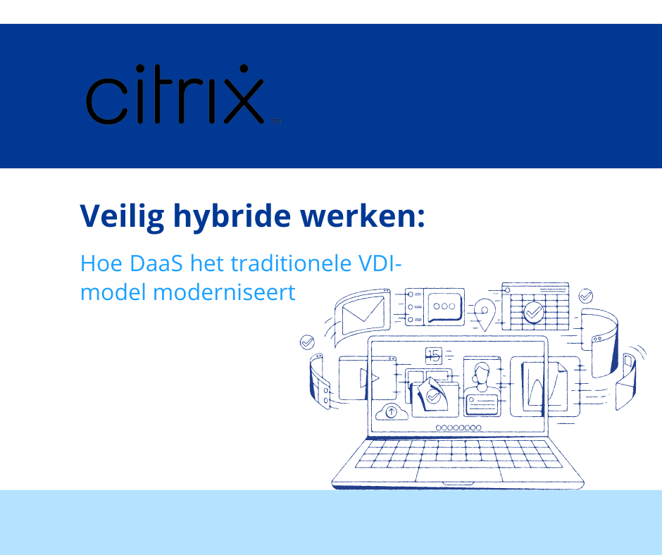 Veilig hybride werken: Hoe DaaS het traditionele VDI-model moderniseert