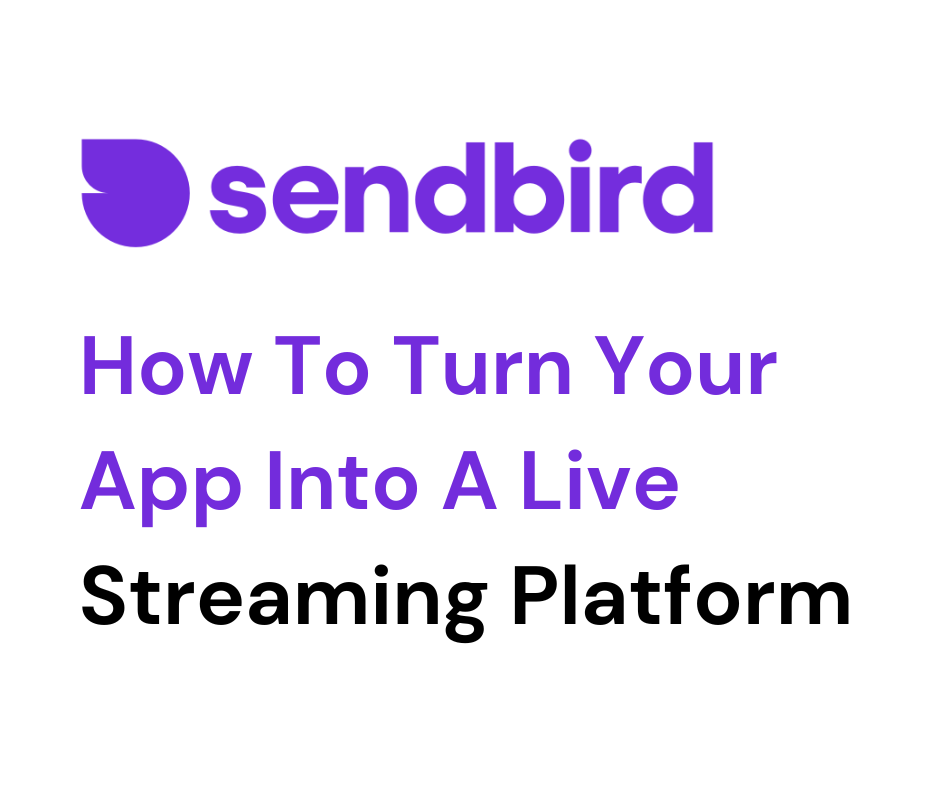 How to turn your app into a live streaming platform