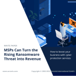 White Paper: MSPs Can Turn the Rising Ransomware Threat into Revenue