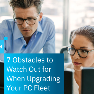 7 Obstacles to Watch Out for When Upgrading Your PC Fleet