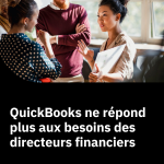 Pourquoi les Directeurs Financiers délaissent QuickBooks pour notre solution?