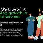 The CFO’s blueprint for driving growth in financial services