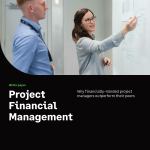 Project Financial Management: Why financially-minded project managers outperform their peers
