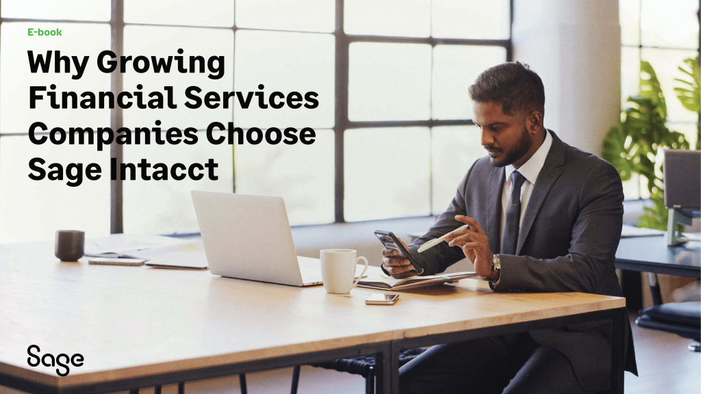 Why Growing Financial Services Companies Choose Sage Intacct