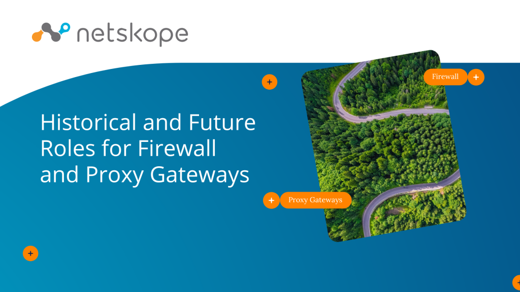 Historical and Future Roles for Firewall and Proxy Gateways