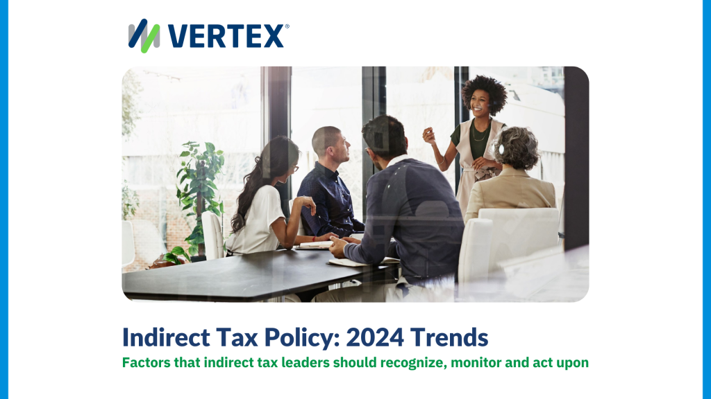 Indirect Tax Policy: 2024 Trends