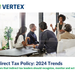 Indirect Tax Policy: 2024 Trends